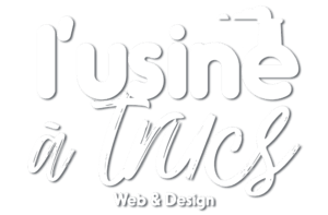 L’Usine à Trucs, votre agence création de sites webs et Webdesign, Graphisme, Infographie Print, Communication & Video à Lyon et sa région
